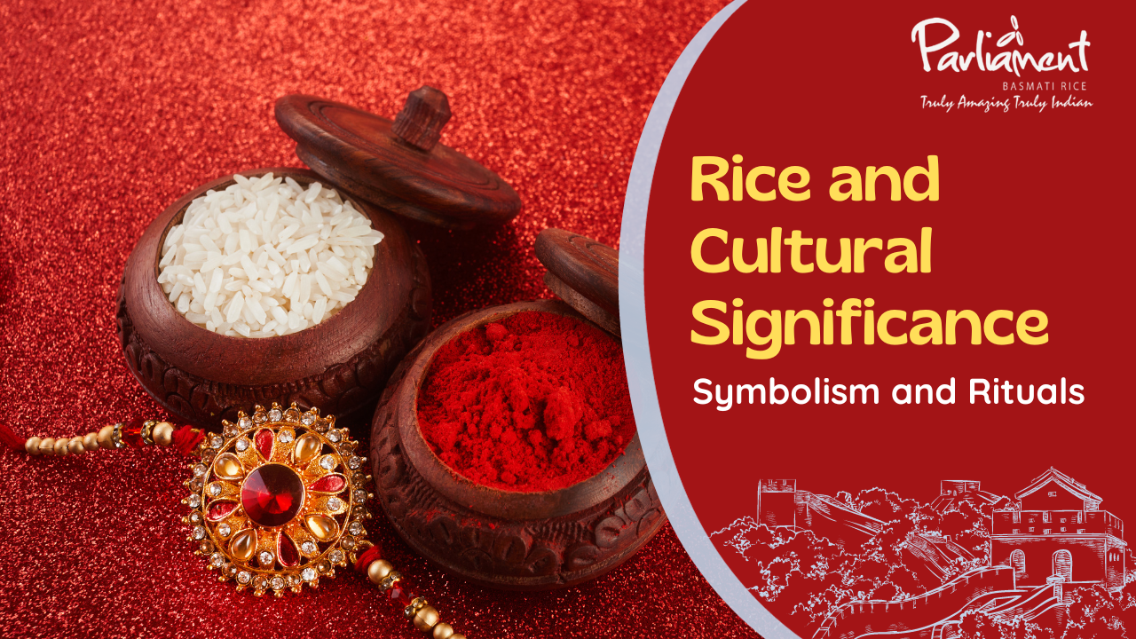 Rice and Cultural Significance: Symbolism and Rituals